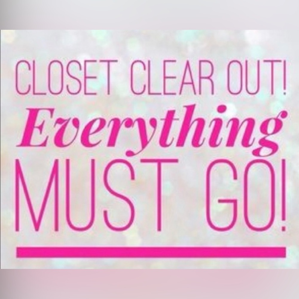 CLOSET CLEAR OUT - Everything Must Go!!